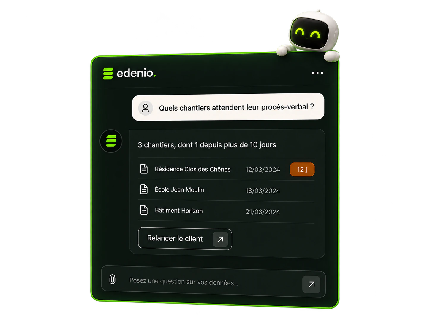 La question « Quels chantiers attendent leur procès-verbal ? » posée à l'assistant, et sa réponse : trois chantiers, dont un depuis plus de dix jours, avec un bouton pour relancer le client.